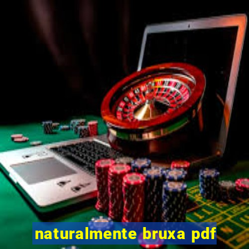 naturalmente bruxa pdf